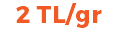 2 TL/gr