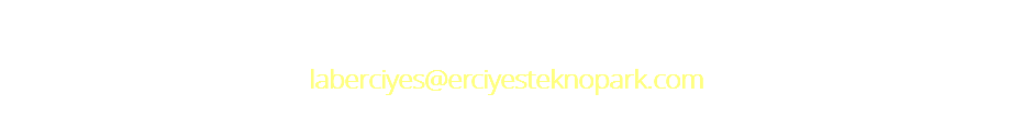 Merkez: Erciyes Teknopark - Tekno 3 - 2.Kat Melikgazi/Kayseri +90 352 224 81 12 - 13 / +90 352 224 81 13 laberciyes@erciyesteknopark.com 